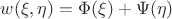 $w(\xi,\eta)=\Phi(\xi)+\Psi(\eta)$