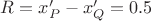 $R=x'_P-x'_Q=0.5$