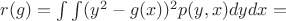 $r(g)=\int\limits_{}^{}\int\limits_{}^{}(y^2-g(x))^2 p(y,x) dy dx = $