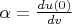 $\alpha=\frac{du(0)}{dv}$