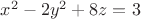 $x^{2}-2y^{2}+8z=3$