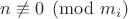 $n \not\equiv 0 \pmod {m_i}$