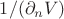 $1/(\partial_n V)$