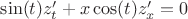 $\sin(t)z'_t+x\cos(t)z'_x=0$