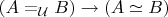$(A =_{\mathcal U} B)\to (A \simeq B)$