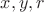 $x,y,r \ $
