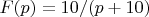 $F(p)=10/(p+10)$