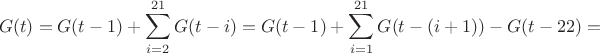 $$G(t)=G(t-1)+\sum_{i=2}^{21} {G(t-i)}=G(t-1)+\sum_{i=1}^{21} {G(t-(i+1))}-G(t-22)=$$