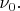 $\nu_0.$