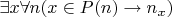 $\exists x \forall n (x \in P(n) \to n_x)$
