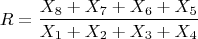 $$R=\frac{X_8+X_7+X_6+X_5}{ X_1+X_2+X_3+X_4}$$
