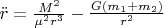 $\ddot r=\frac{M^2}{\mu^2r^3}-\frac{G(m_1+m_2)}{r^2}$