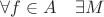 \forall f\in A \quad \exists M \forall f\in A \quad \exists M