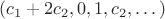 $(c_1+2 c_2,0,1,c_2,\dots)$