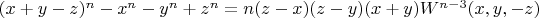 $(x+y-z)^n -x^n-y^n+z^n=n(z-x)(z-y)(x+y)W^{n-3}(x,y,-z)$