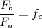 $\dfrac{F_b}{F_a}=f_c$