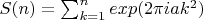$S(n)=\sum_{k=1}^n exp(2\pi i ak^2)$
