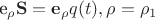 \mathbf{e}_\rho\mathbf{S}=\mathbf{e}_\rho q(t), \rho=\rho_1