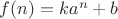 $f(n)=ka^n+b$