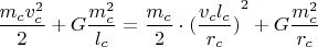 $$\dfrac{m_cv_c^2}{2}+G\dfrac{m_c^2}{l_c}=\dfrac{m_c}{2}\cdot {(\dfrac{v_cl_c}{r_c})}^2+G\dfrac{m_c^2}{r_c}$$