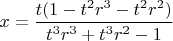 $x=\dfrac{t(1-t^2{r^3}-t^2{r^2})}{t^3{r^3}+t^3{r^2}-1}$