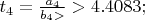 $t_4=\frac{a_4}{b_4>}>4.4083;$