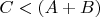 $C<(A+B)$