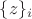 $\{ z \}_i$