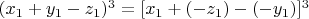 $(x_1+y_1-z_1)^3=[x_1+(-z_1)-(-y_1)]^3 $