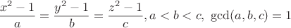 $$\dfrac{x^2-1}{a}=\dfrac{y^2-1}{b}=\dfrac{z^2-1}{c}, a<b<c,\  \gcd(a,b,c)=1$$