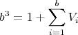 $$b^3=1+\sum_{i=1}^b{V_i}$$