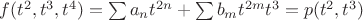 $f(t^2,t^3,t^4)=\sum\limits_{}^{}a_nt^{2n}+\sum\limits_{}^{}b_mt^{2m}t^3=p(t^2,t^3)$
