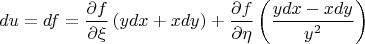 $$du=df=\frac{\partial f}{\partial \xi}\left(ydx+xdy \right)+\frac{\partial f}{\partial \eta}\left(\frac{ydx-xdy}{y^2}\right)$$