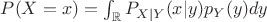 $P(X=x) = \int_{\mathbb R} P_{X|Y}(x|y)p_Y(y)dy$