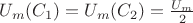 $U_m(C_1) = U_m(C_2) = \frac{U_m}{2}$