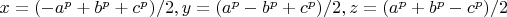 $x=(-a^p+b^p+c^p)/2,y=(a^p-b^p+c^p)/2,z=(a^p+b^p-c^p)/2$