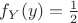 $f_{Y}(y)=\frac{1}{2}$