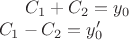 $C_1+C_2=y_0\\C_1-C_2=y’_0$ $C_1+C_2=y_0\\C_1-C_2=y’_0$