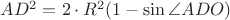 $AD^2=2 \cdot R^2 (1-\sin {\angle ADO})$