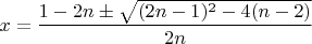 $x=\dfrac{1-2n\pm \sqrt{(2n-1)^2-4(n-2)}}{2n}$