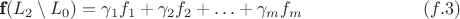 $$ \textbf{f}(L_2 \setminus L_0) = \gamma_1 f_1 +\gamma_2 f_2 + \ldots +\gamma_m f_m \eqno(f.3)$$