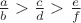 $\frac{a}{b}>\frac{c}{d}>\frac{e}{f}$