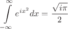 $$\int\limits_{-\infty}^{\infty}e^{ix^2}dx=\frac{\sqrt{i\pi}}{2}$$