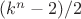 $(k^n-2)/2$