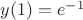$y(1)=e^{-1}$