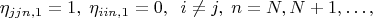 $$\eta_{jjn,1}=1, \; \eta_{iin,1}=0, \; при \; i \neq j, \; n=N, N+1,\ldots,$$