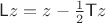 $\mathsf L z=z-\frac 1 2\mathsf Tz$