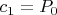 $c_1=P_0$