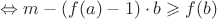 $\Leftrightarrow m-(f(a)-1)\cdot b\geqslant f(b)$