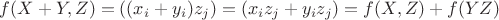 $f(X + Y, Z) = ((x_i+y_i)z_j) = (x_iz_j + y_iz_j) = f(X,Z) + f(YZ)$